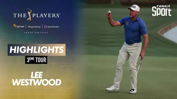 Highlights Lee Westwood : The Players - 3ème tour