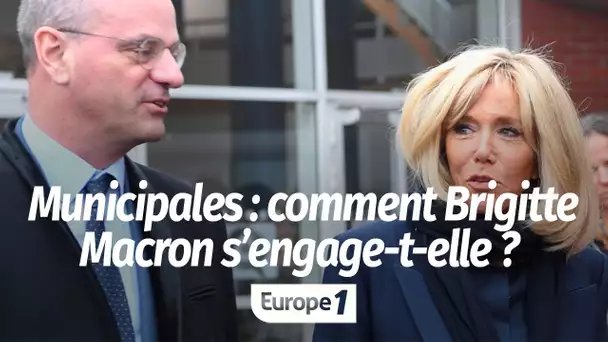 Comment Brigitte Macron s’engage-t-elle dans les municipales ?