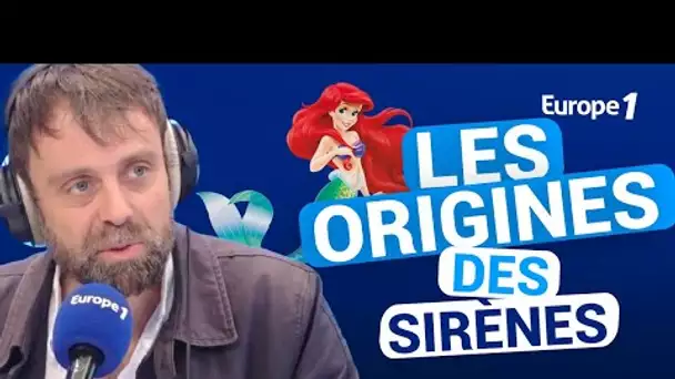 Les origines des sirènes avec David Castello-Lopes