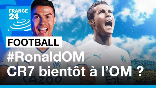 #RonaldOM : Cristiano Ronaldo peut-il signer à l’OM ? • FRANCE 24