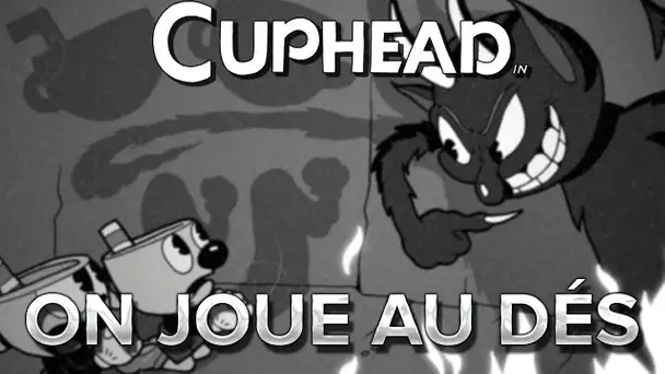 Cuphead #11 : ON JOUE AUX DES