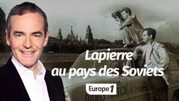 Au cœur de l'Histoire: Lapierre au pays des Soviets (Franck Ferrand)