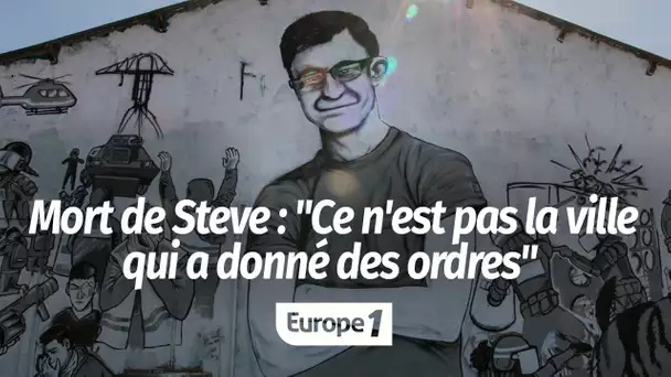 Mort de Steve : "Ce n'est pas la Ville qui a donné des ordres", se défend l'adjoint à la mairie d…