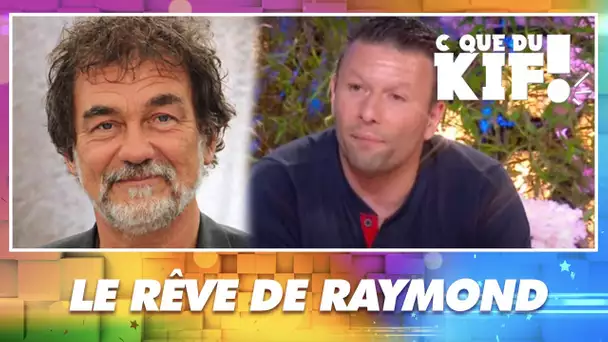 Raymond : "Mon rêve serait de tourner dans un film d'Olivier Marchal"