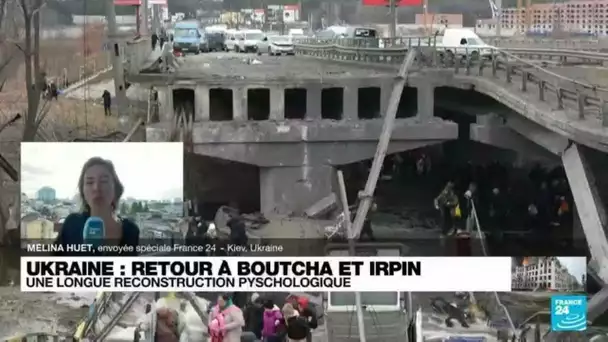 Guerre en Ukraine : une longue reconstruction psychologique à Boutcha et Irpin • FRANCE 24