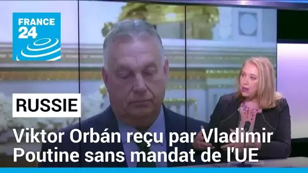 Le premier ministre hongrois Viktor Orbán reçu à Moscou sans mandat de l'UE • FRANCE 24