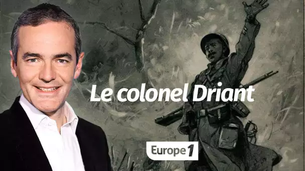 Au coeur de l'histoire: Le colonel Driant (Franck Ferrand)