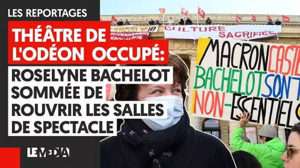 THÉÂTRE DE L'ODÉON OCCUPÉ : BACHELOT SOMMÉE DE ROUVRIR LES SALLES DE SPECTACLE