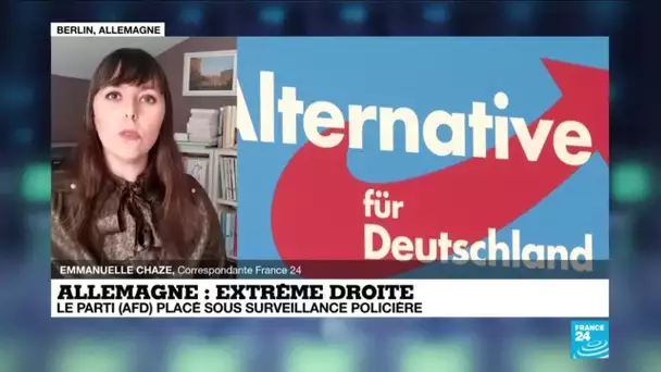 Extrême droite en Allemagne : le parti AfD placé sous surveillance policière