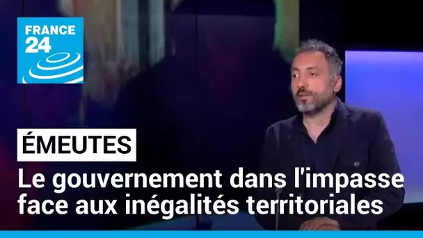 Émeutes en France : le gouvernement dans l'impasse face aux inégalités territoriales