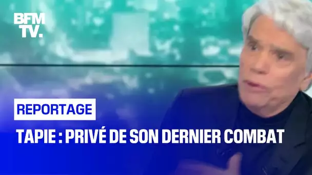 Tapie : privé de son dernier combat