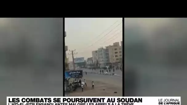 Soudan : violents combats au premier jour de l'Aïd malgré les appels à la trêve • FRANCE 24