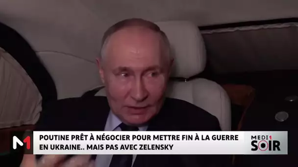 Poutine prêt à négocier pour mettre fin à la guerre en Ukraine...avec mais pas avec Zelensky