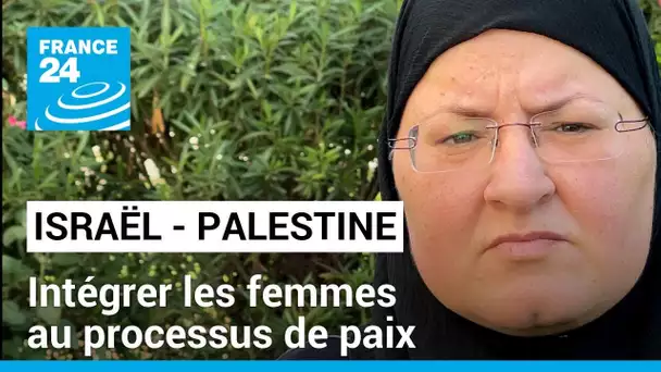 Guerre Israël-Hamas : le rôle des femmes dans le processus de paix • FRANCE 24