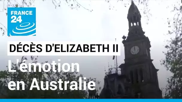 Décès d'Elizabeth II : l'émotion en Australie • FRANCE 24