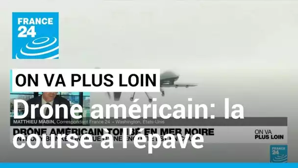 Drone américain: la course à l'épave • FRANCE 24