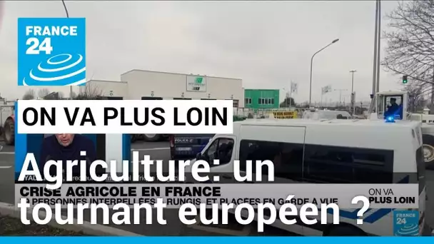 Agriculture: un tournant européen ? • FRANCE 24