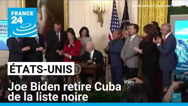 Joe Biden retire Cuba de la liste noire des Etats soutenant le terrorisme • FRANCE 24