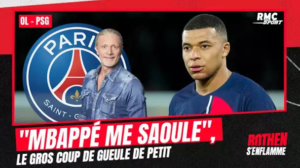 OL - PSG : Le gros coup de gueule de Petit sur Mbappé, "il me saoule, une saison anecdotique"