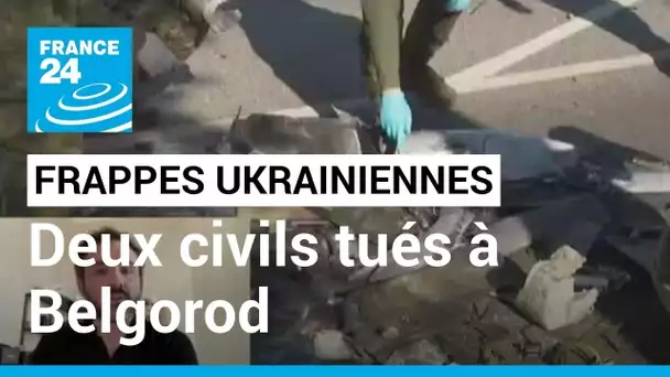 Frappes ukrainiennes à Belgorod : deux civils tués • FRANCE 24