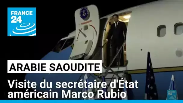 Le secrétaire d'État américain Marco Rubio en visite en Arabie Saoudite • FRANCE 24