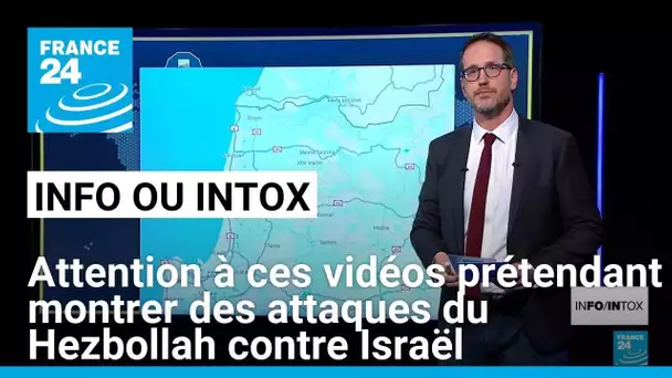 Attention à ces vidéos prétendant montrer des attaques du Hezbollah contre Israël • FRANCE 24