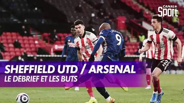 Le débrief de Sheffield Utd / Arsenal - Premier League (J31)