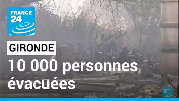 Gironde: L'incendie progresse, 10 000 personnes évacuées • FRANCE 24