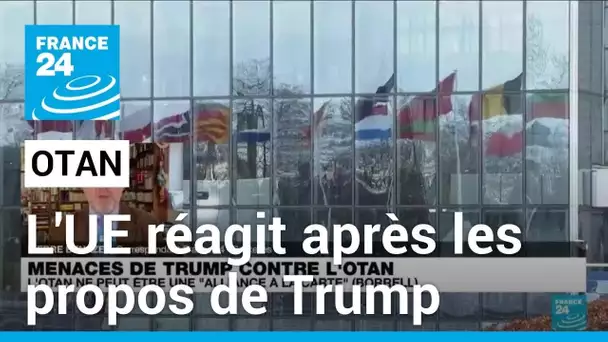 L'Otan ne peut être une "alliance à la carte", réagit l'UE après les propos de Trump