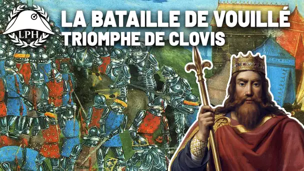 Vouillé : Clovis maître de la Gaule - La petite Histoire - Les grandes victoires - TVL