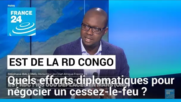 Combats dans l'est de la RD Congo : quels efforts diplomatiques pour négocier un cessez-le-feu ?