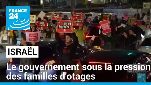 Israël : le gouvernement pressé par les familles d'otages de trouver un accord de cessez-le-feu