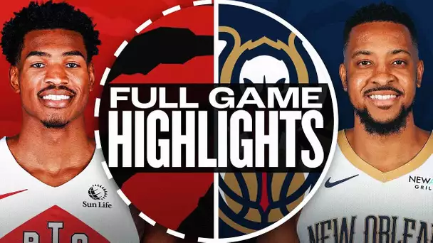 RAPTORS at PELICANS | FULL GAME HIGHLIGHTS | November 27, 2024