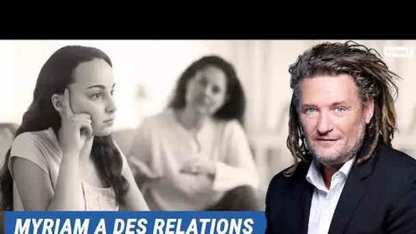 Olivier Delacroix (Libre antenne) - Myriam a des relations complexes avec sa fille