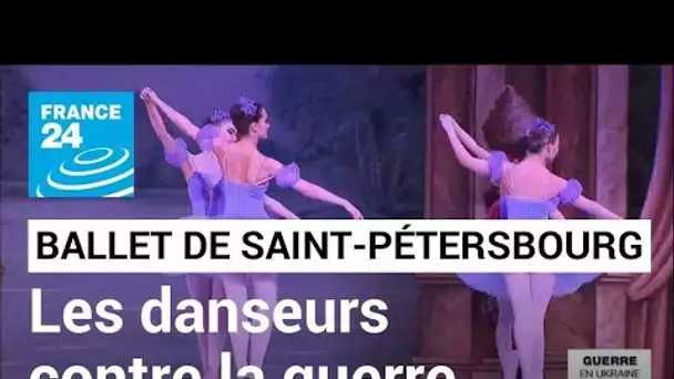 Le ballet de Saint-Pétersbourg se positionne contre la guerre • FRANCE 24