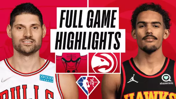 BULLS at HAWKS | FULL GAME HIGHLIGHTS | March 3, 2022