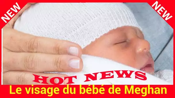 Le visage du bébé de Meghan Markle et Harry enfin dévoilé !