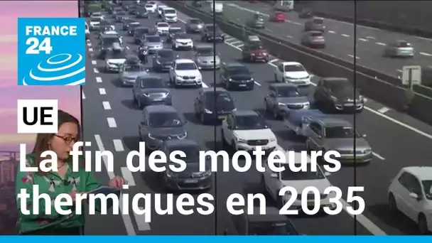 Automobile : l'UE valide la fin des moteurs thermiques en 2035 • FRANCE 24