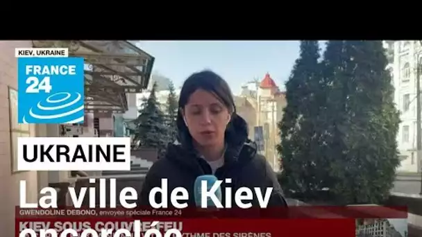 Guerre en Ukraine : les habitants de Kiev, sous couvre-feu, se terrent chez eux • FRANCE 24