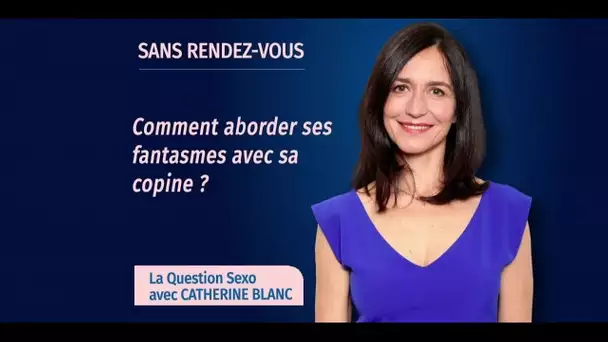 Comment aborder ses fantasmes avec sa copine ?