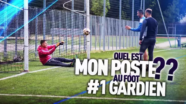 QUEL EST MON POSTE AU FOOT ? #1 – GARDIEN