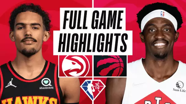 HAWKS at RAPTORS | FULL GAME HIGHLIGHTS | February 4, 2022