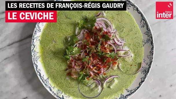 Ceviche de Lieu jaune - Les recettes de François-Régis Gaudry