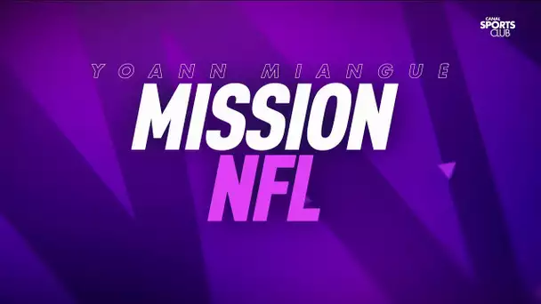 Yoann Miangue : Mission NFL