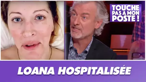 Loana transportée en urgence à l'hôpital : les infos de Gilles Verdez