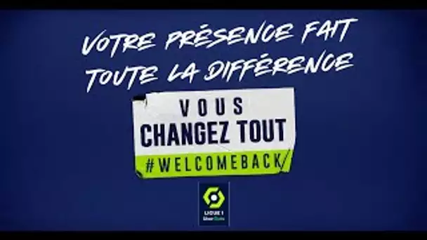 Avec vous, ça change tout. #WELCOMEBACK