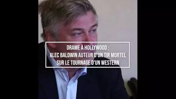 Drame à Hollywood: Alec Baldwin auteur d'un tir mortel sur le tournage d'un western