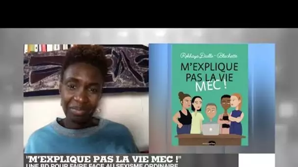 "M'explique pas la vie mec !" : une BD pour faire face au sexisme ordinaire