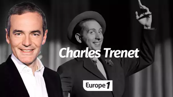 Au coeur de l'histoire: Charles Trenet (Franck Ferrand)