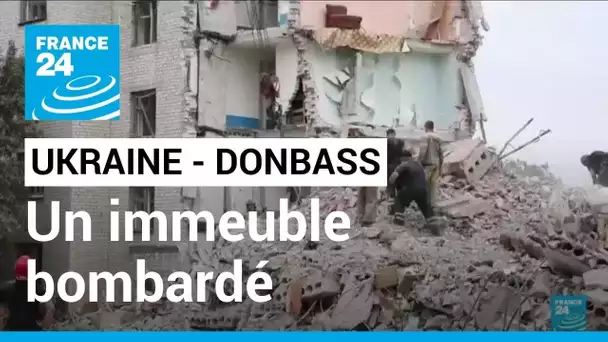 Guerre en Ukraine : dans le Donbass, le bombardement d'un immeuble fait au moins 15 morts